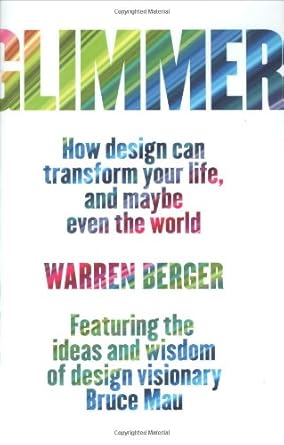 glimmer how design can transform your life and maybe even the world 1st edition warren berger 1594202338,
