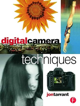 digital camera techniques 1st edition jon tarrant 0240516877, 978-0240516875