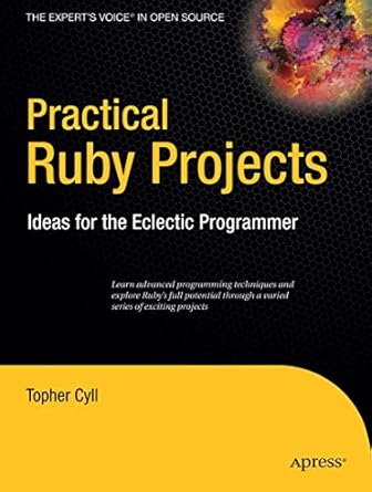 practical ruby projects ideas for the eclectic programmer 1st edition christopher cyll 159059911x,
