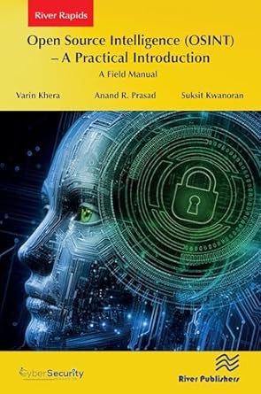 open source intelligence a practical introduction a field manual 1st edition varin khera ,anand r prasad