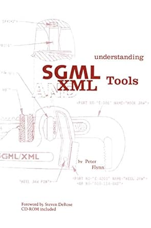 understanding sgml and xml tools 1st edition peter flynn 0792381696, 978-0792381693