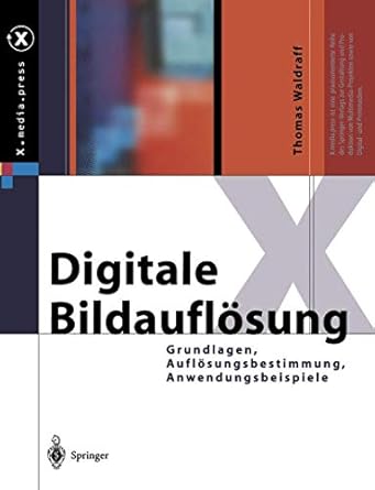 digitale bildauflosung grundlagen auflosungsbestimmung anwendungsbeispiele 1st edition thomas waldraff