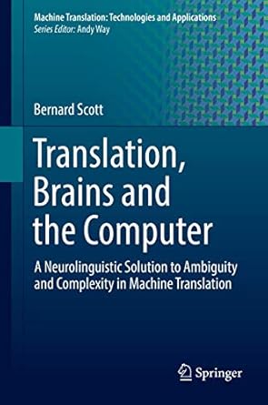 translation brains and the computer a neurolinguistic solution to ambiguity and complexity in machine