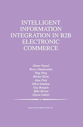 intelligent information integration in b2b electronic commerce 1st edition mike brown ,gloria dabiridieter