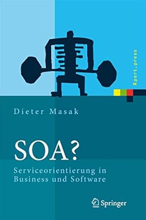 soa serviceorientierung in business und software 1st edition dieter masak 3540718710, 978-3540718710