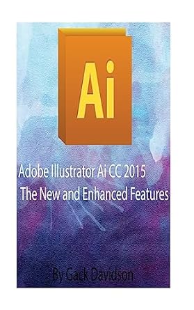 adobe illustrator ai cc 2015 the new and enhanced features 1st edition gack davidson 1539092194,