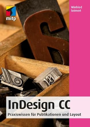 indesign cc praxiswissen fur publikationen und layout 1st edition winfried seimert 3958456162, 978-3958456167