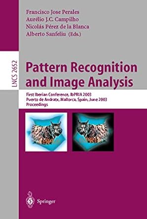 pattern recognition and image analysis first iberian conference ibpria 2003 puerto de andratx mallorca spain