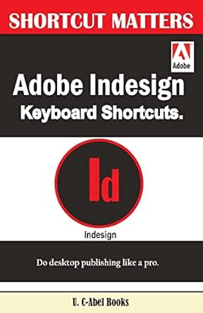 adobe indesign keyboard shortcuts 1st edition u c abel books 1543228127, 978-1543228120