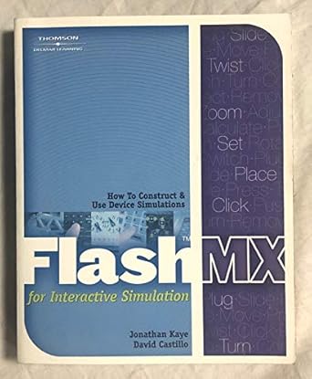 flash mx for interactive simulation 1st edition jonathan kaye ,david castillo 1401812910, 978-1401812911
