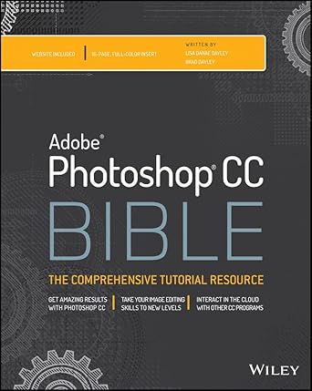 photoshop cc bible 1st edition lisa danae dayley ,brad dayley 1118643690, 978-1118643693