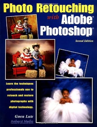 photo retouching with adobe photoshop 1st edition gwen lute 1584280808, 978-1584280804