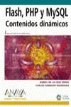 flash php y mysql / flash php and mysql contenidos dinamicos / dynamic contents 1st edition daniel de la cruz