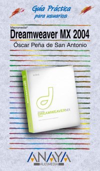 dreamweaver mx 2004 1st edition oscar pena de san antonio 8441516898, 978-8441516892