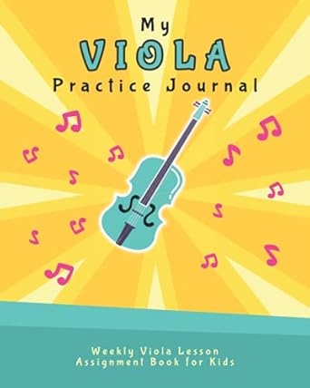 my viola practice journal weekly viola lesson assignment book for kids 1st edition edventure learning