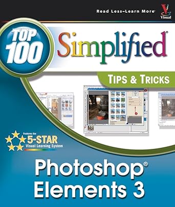 photoshop elements 3 top 100 simplified tips and tricks 1st edition denis graham 0764569376, 978-7645693767