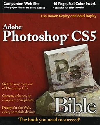 photoshop cs5 bible 1st edition lisa danae dayley ,brad dayley 0470584742, 978-0470584743