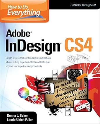 how to do everything adobe indesign cs4 1st edition donna baker ,laurie fuller 0071606343, 978-0071606349