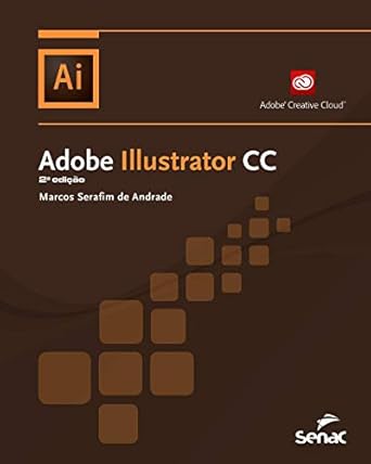 adobe illustrator cc 1st edition marcos serafim de andrade 8539610558, 978-8539610556