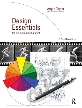 design essentials for the motion media artist a practical guide to principles and techniques 1st edition