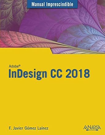 indesign cc 2018 1st edition f javier gomez lainez 8441540152, 978-8441540156