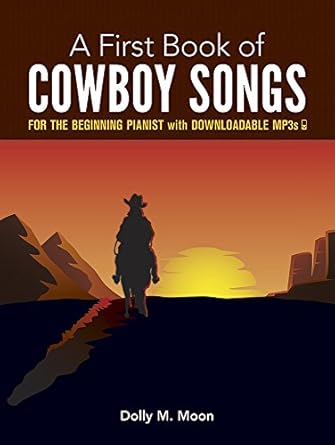 a first book of cowboy songs with downloadable mp3s 1st edition dolly m moon 0486243117, 978-0486243115