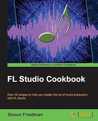 fl studio cookbook 1st edition shaun friedman 1849694141, 978-1849694148