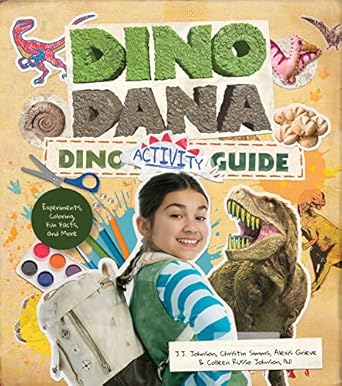 dino dana dino activity guide experiments coloring fun facts and more 1st edition j j johnson ,colleen russo