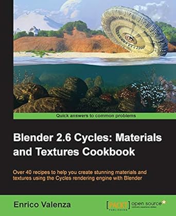 blender 2 6 cycles materials and textures cookbook 1st edition enrico valenza 1782161309, 978-1782161301
