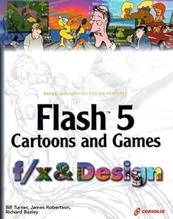 flash 5 cartoons and games f/x and design 1st edition richard bazley ,james robertson ,bill turner