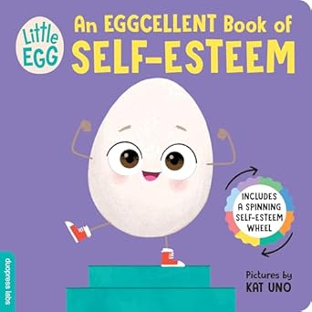 little egg an eggcellent book of self esteem helping toddlers learn about self esteem with an interactive