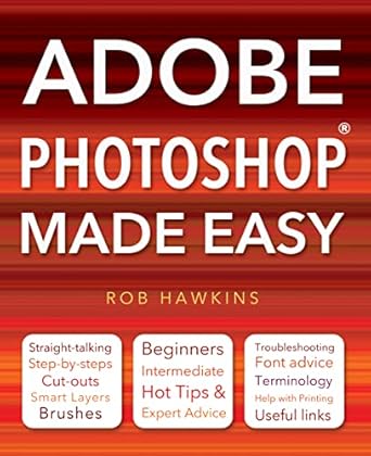 adobe photoshop made easy 1st edition rob hawkins 085775260x, 978-0857752604