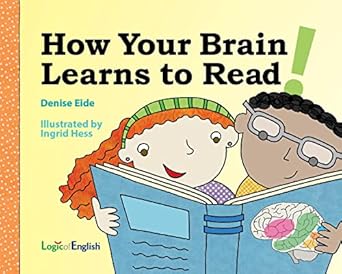 how your brain learns to read 1st edition denise eide ,logic of english ,ingrid hess 1950632261,