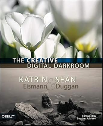 the creative digital darkroom 1st edition katrin eismann ,sean duggan 0596100477, 978-0596100476