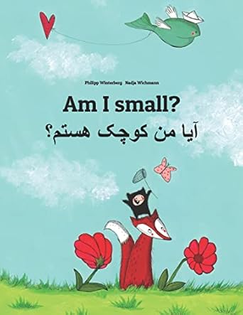 am i small english dari/afghan persian/farsi childrens picture book 1st edition philipp winterberg ,nadja
