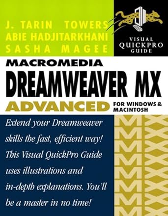 macromedia dreamweaver mx advanced for windows and macintosh visual quickpro guide 1st edition j tarin towers