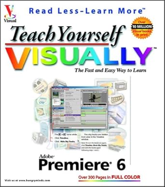 teach yourself visually adobe premier 6 1st edition sherry willard kinkoph ,sherry willard kinoph 0764536648,