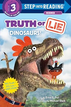 truth or lie dinosaurs 1st edition erica s perl ,michael slack 052557882x, 978-0525578826