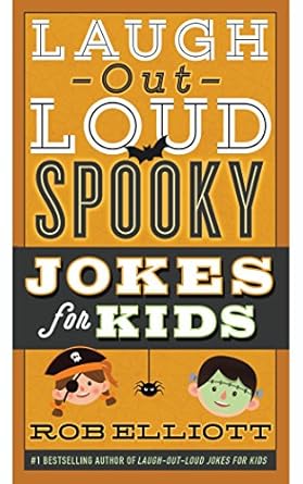laugh out loud spooky jokes for kids scary puns and jokes for kids perfect for halloween 1st edition rob