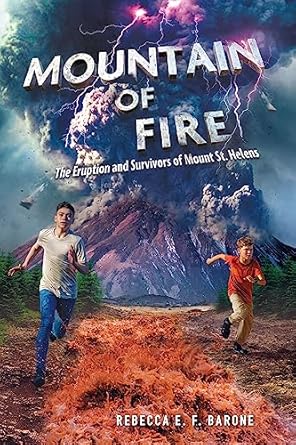 mountain of fire the eruption and survivors of mount st helens 1st edition rebecca e f barone 125088165x,