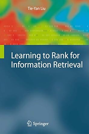 learning to rank for information retrieval 1st edition tie yan liu 3642142664, 978-3642142666
