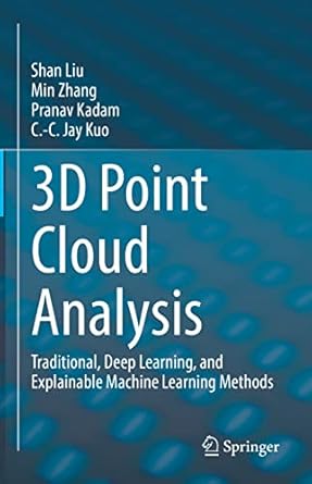 3d point cloud analysis traditional deep learning and explainable machine learning methods 1st edition shan