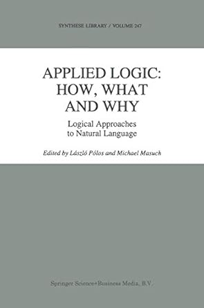 applied logic how what and why logical approaches to natural language 1st edition laszlo polos ,m masuch