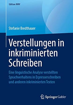 verstellungen in inkriminierten schreiben eine linguistische analyse verstellten sprachverhaltens in