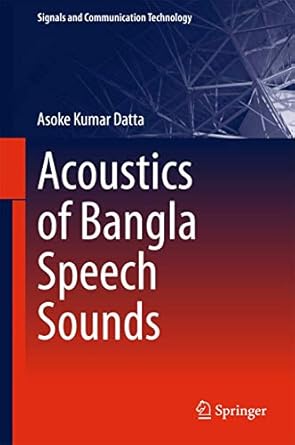 acoustics of bangla speech sounds 1st edition asoke kumar datta 9811042616, 978-9811042614