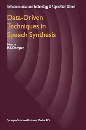 data driven techniques in speech synthesis 1st edition r i damper 1441947337, 978-1441947338