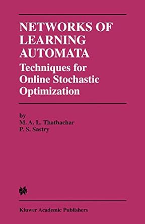 networks of learning automata techniques for online stochastic optimization 1st edition m a l thathachar ,p s