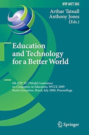 education and technology for a better world 9th ifip tc 3 world conference on computers in education wcce