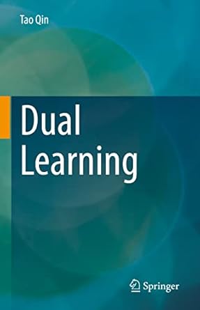dual learning 1st edition tao qin 981158883x, 978-9811588839