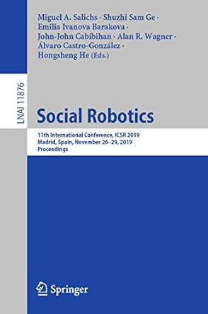 social robotics 11th international conference icsr 2019 madrid spain november 26 29 2019 proceedings 1st